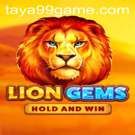 Unleashing the Adventure: Exploring LionGems and the World of Taya99